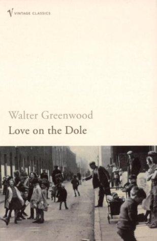 Walter Greenwood: Love on the Dole (1993, Random House UK, Limited)