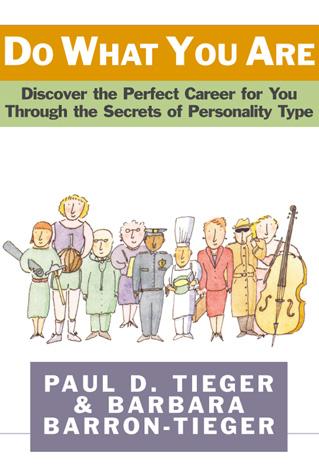 Paul D. Tieger: Do What You Are (EBook, 2001, Little, Brown and Company)