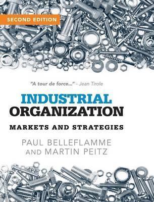 Paul Belleflamme, Martin Peitz: Industrial Organization (2015)