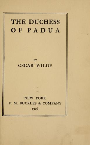 Oscar Wilde: The Duchess of Padua (1906, F.M. Buckles & company)