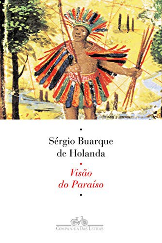 Sérgio Buarque Holanda: Visao do Paraiso (Paperback, Companhia das Letras)