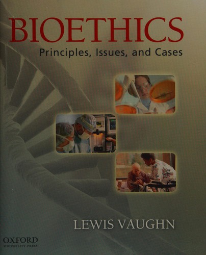 Lewis Vaughn: Bioethics (2010, Oxford University Press)