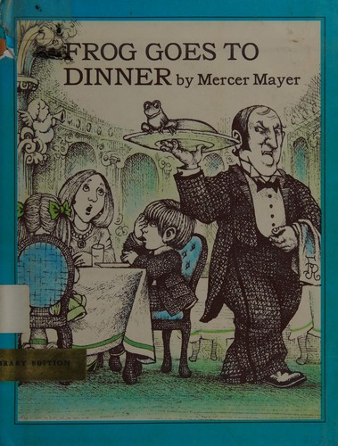 Mercer Mayer: Frog goes to dinner (1974, Dial Press)