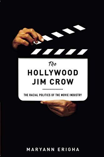 Erigha: Hollywood Jim Crow (Paperback, 2019, NYU Press)