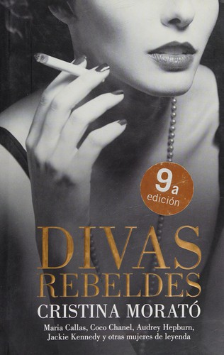 Cristina Morató: Divas rebeldes (Spanish language, 2010, Plaza & Janés)