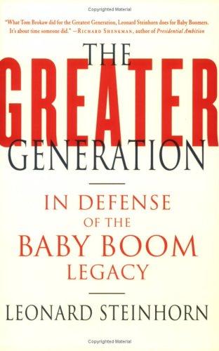 Leonard Steinhorn: The Greater Generation (Paperback, 2007, St. Martin's Griffin)