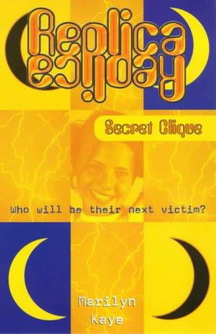 Marilyn Kaye: Secret Clique (Replica 5) (2000, Hodder Children's Books)