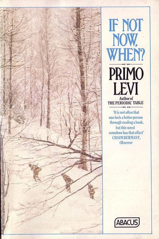 Primo Levi: If Not Now, When? (Paperback, 1987, Abacus)