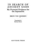 Erich von Däniken: In search of ancient gods (1974, Souvenir Press)