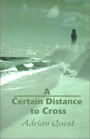 Adrian Quest: A Certain Distance to Cross (Paperback, 2001, Writers Club Press)