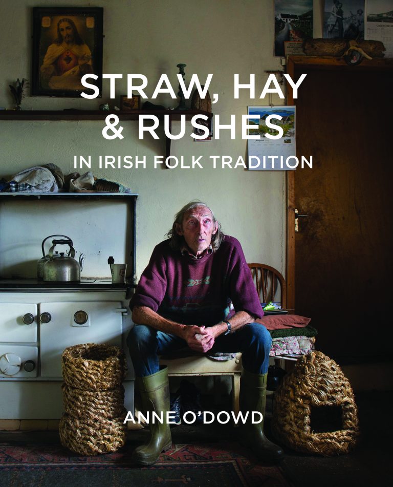 Anne O'Dowd: Straw, hay & rushes in irish folk tradition (Paperback, 2022, Irish Academic Press)