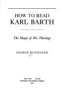 George Hunsinger: How to read Karl Barth (1991, Oxford University Press)