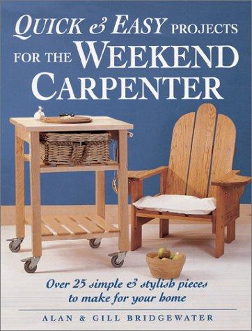 Alan Bridgewater, Gill Bridgewater: Quick & Easy Projects for the Weekend Carpenter (Paperback, Barron's Educational Series)
