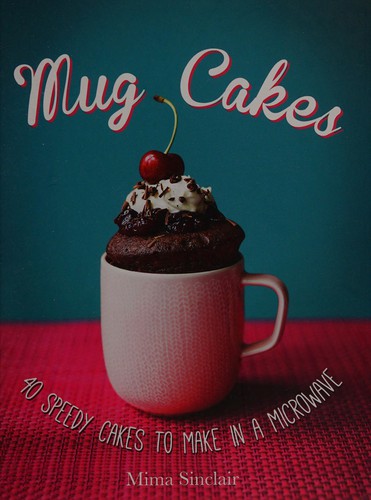 Mima Sinclair: Mug cakes (2014, Kyle Books)