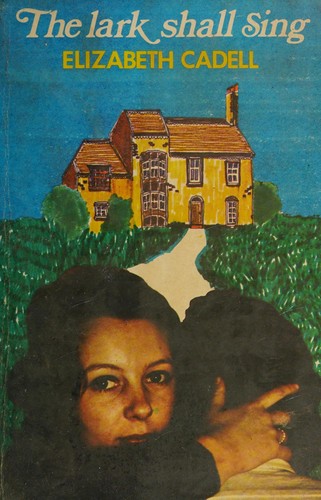 Elizabeth Cadell: The lark shall sing (1972, White Lion Publishers Ltd, TBS The Book Service Ltd)