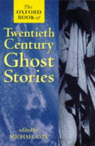 Michael Cox: Oxford Book of Twentieth-century Ghost Stories (Oxford Paperbacks)