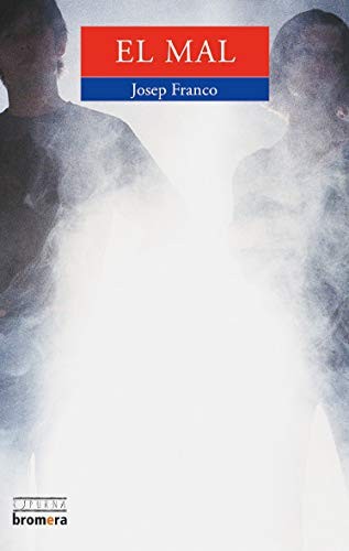 Josep Franco: El mal (Paperback, Edicions Bromera, S.L., Bromera)