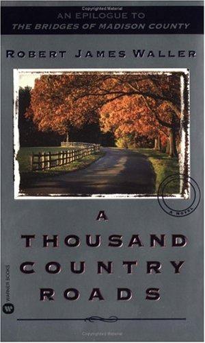 Robert James Waller: A Thousand Country Roads (Grand Central Publishing)