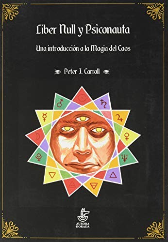 Peter J. Carroll, Carlos M. Pla: Liber Null y Psiconauta (Paperback, Aurora Dorada)