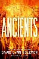 David Lynn Golemon: Ancients (Hardcover, 2008, Thomas Dunne Books)
