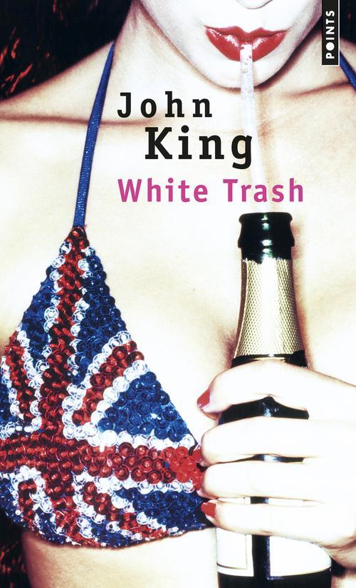 John King: White trash (French language, 2016, Éditions Points)