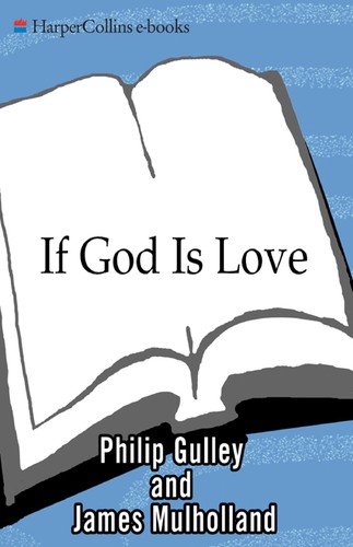 Philip Gulley: If God Is Love (EBook, 2008, HarperCollins)