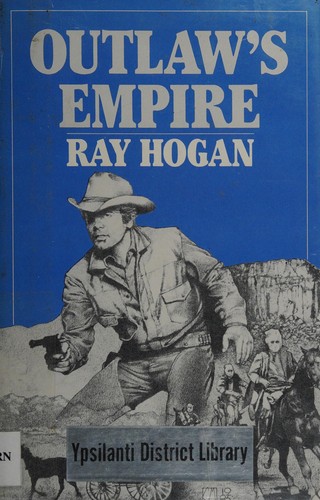 Ray Hogan: Outlaw's empire (1987, G.K. Hall)
