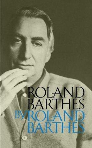 Roland Barthes: Roland Barthes (1988, Farrar Straus Giroux)
