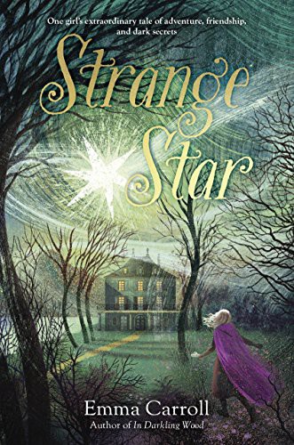 Emma Carroll: Strange Star (Hardcover, 2018, Delacorte Books for Young Readers)