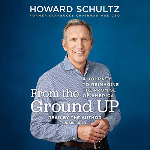 Howard Schultz: From the Ground Up (AudiobookFormat, 2019, Random House Audio)
