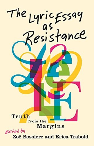 Zoë Bossiere, Aisha Sabatini Sloan, Erica Trabold, Camellia-Berry Grass, Chelsea Biondolillo: Lyric Essay As Resistance (2023, Wayne State University Press)