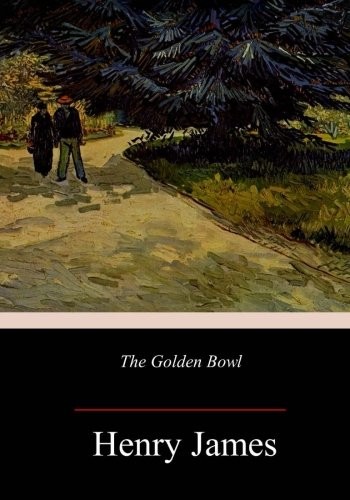 Henry James: The Golden Bowl (Paperback, CreateSpace Independent Publishing Platform)