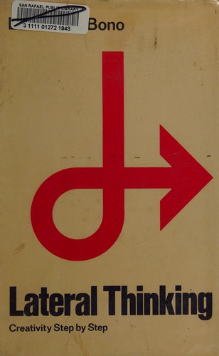 Edward de Bono: Lateral thinking: creativity step by step. (1970, Harper & Row)