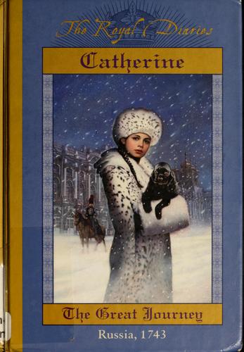 Kristiana Gregory: Catherine: The Great Journey, Russia, 1743 (2005, Scholastic)