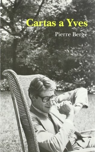 PIERRE BERGÉ: CARTAS A YVES (Paperback, EDITORIAL ELBA,S.L., Elba)