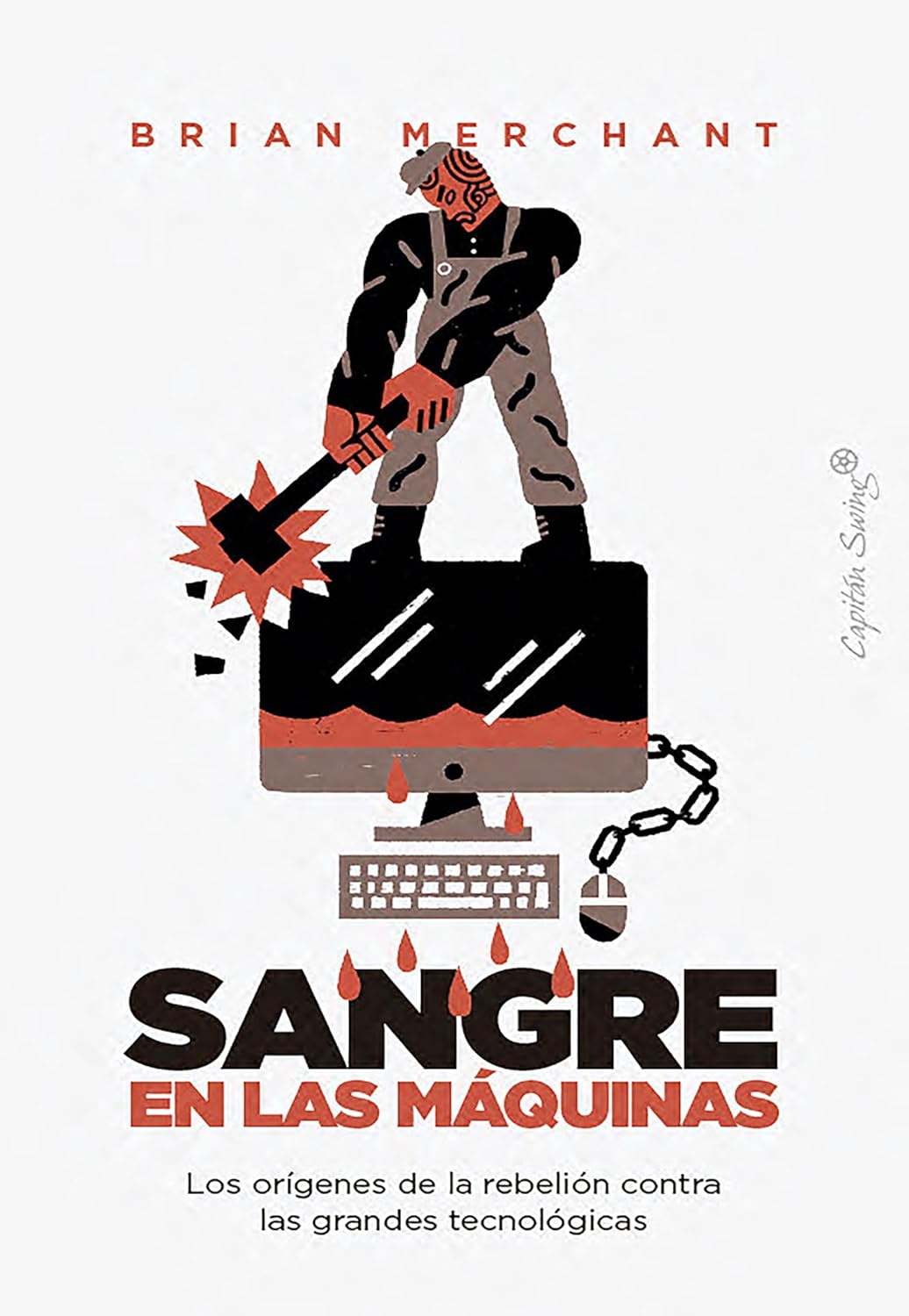 Brian Merchant: Sangre en las máquinas (EBook, español language, 2025, Capitán Swing Libros)