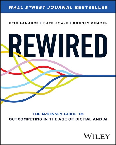Eric Lamarre, Kate Smaje, Rodney Zemmel: Rewired (2023, Wiley & Sons, Incorporated, John)