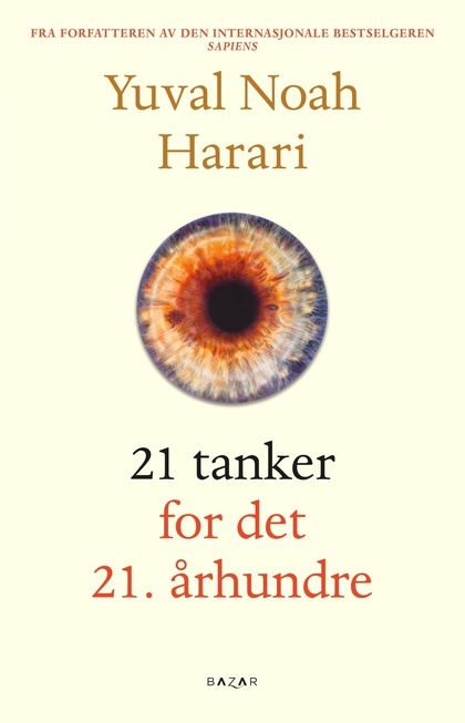 Yuval Noah Harari: 21 tanker for det 21. århundre (Paperback, 2018, Bazar)