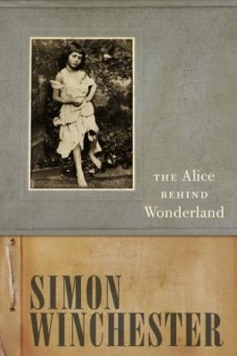 Simon Winchester: The Alice Behind Wonderland (2011, Oxford University Press)