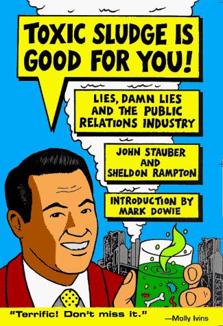 Sheldon Rampton, John Stauber: Toxic Sludge is Good for You (2002)