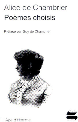 Alice de Chambrier: Poèmes choisis (French language, 1998, L'Age d'homme)