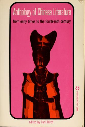 Cyril Birch: Anthology of Chinese literature (1965, Grove Press)