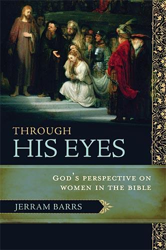 Jerram Barrs: Through His eyes (2009, Crossway Books)
