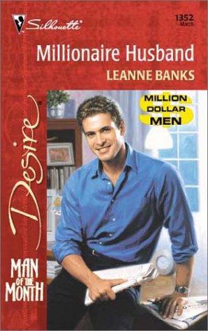 Leanne Banks: Millionaire Husband (Man Of The Month/Million-Dollar Men) (Silhoette Desire, No 1352) (Silhouette)