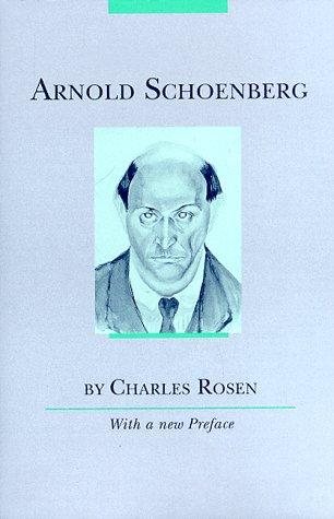 Charles Rosen: Arnold Schoenberg (1996, University of Chicago Press)