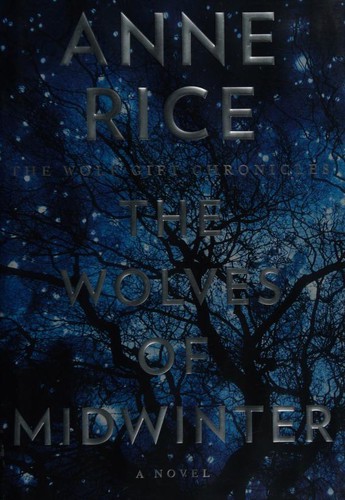 Anne Rice: The Wolves Of Midwinter A Novel (Paperback, 2014, Anchor)