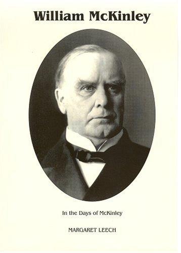 Margaret Leech: In the Days of McKinley (Hardcover, American Political Biography Press)