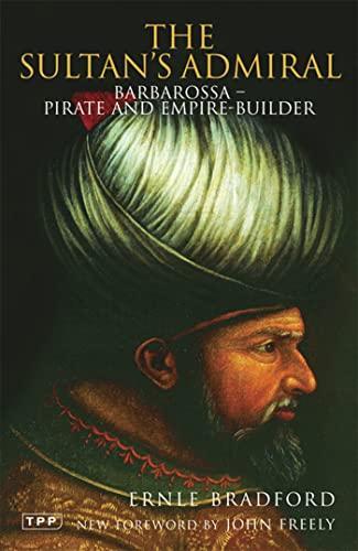 Ernle Bradford: The sultan's admiral : Barbarossa, pirate and empire-bilder (2009)
