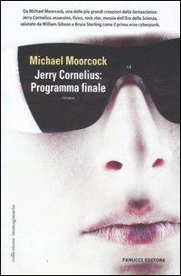 Michael Moorcock: Jerry Cornelius: Programma finale (Paperback, Italian language, 2006, Fanucci Editore)