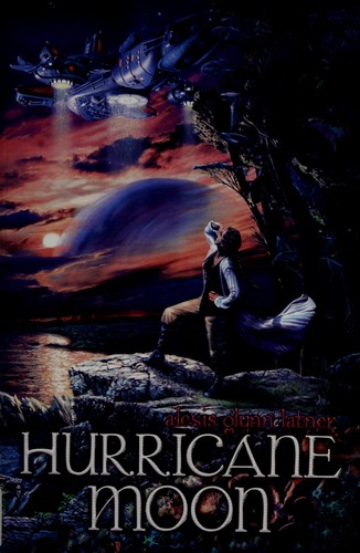 Alexis Glynn Latner: Hurricane moon (Paperback, 2007, Pyr)